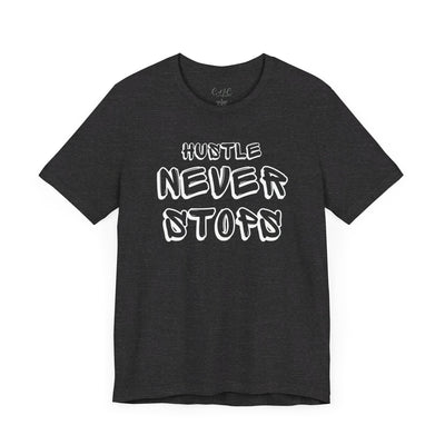 Hustle Never Stops Tee